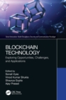 Blockchain Technology : Exploring Opportunities, Challenges, and Applications - Book
