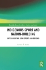Indigenous Sport and Nation-Building : Interrogating Sami Sport and Beyond - Book