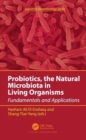 Probiotics, the Natural Microbiota in Living Organisms : Fundamentals and Applications - Book