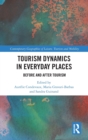 Tourism Dynamics in Everyday Places : Before and After Tourism - Book