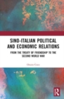 Sino-Italian Political and Economic Relations : From the Treaty of Friendship to the Second World War - Book
