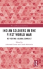 Indian Soldiers in the First World War : Re-visiting a Global Conflict - Book