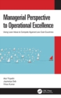 Managerial Perspective to Operational Excellence : Using Lean Ideas to Compete Against Low-Cost Countries - Book