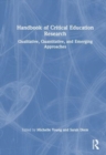 Handbook of Critical Education Research : Qualitative, Quantitative, and Emerging Approaches - Book