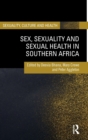 Sex, Sexuality and Sexual Health in Southern Africa - Book