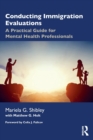 Conducting Immigration Evaluations : A Practical Guide for Mental Health Professionals - Book