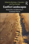 Conflict Landscapes : Materiality and Meaning in Contested Places - Book