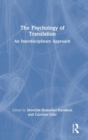 The Psychology of Translation : An Interdisciplinary Approach - Book