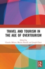 Travel and Tourism in the Age of Overtourism - Book