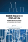 Tourism Research in Ibero-America : Urban Destinations, Sustainable Approaches and New Products - Book