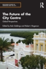 The Future of the City Centre : Global Perspectives - Book