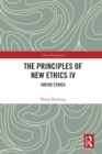 The Principles of New Ethics IV : Virtue Ethics - Book