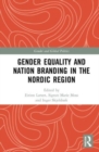 Gender Equality and Nation Branding in the Nordic Region - Book