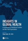 Insights in Global Health : A Compendium of Healthcare Facilities and Nonprofit Organizations - Book