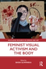 Feminist Visual Activism and the Body - Book