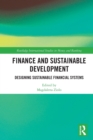 Finance and Sustainable Development : Designing Sustainable Financial Systems - Book