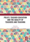 Policy, Teacher Education and the Quality of Teachers and Teaching - Book