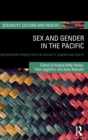 Sex and Gender in the Pacific : Contemporary Perspectives on Sexuality, Gender and Health - Book