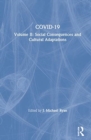 COVID-19 : Volume II: Social Consequences and Cultural Adaptations - Book