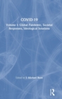 COVID-19 : Volume I: Global Pandemic, Societal Responses, Ideological Solutions - Book