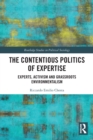 The Contentious Politics of Expertise : Experts, Activism and Grassroots Environmentalism - Book