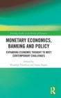 Monetary Economics, Banking and Policy : Expanding Economic Thought to Meet Contemporary Challenges - Book