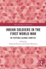 Indian Soldiers in the First World War : Re-visiting a Global Conflict - Book