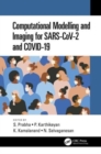 Computational Modelling and Imaging for SARS-CoV-2 and COVID-19 - Book
