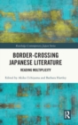 Border-Crossing Japanese Literature : Reading Multiplicity - Book