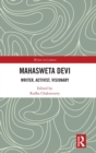 Mahasweta Devi : Writer, Activist, Visionary - Book