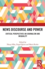 News Discourse and Power : Critical Perspectives on Journalism and Inequality - Book