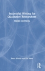 Successful Writing for Qualitative Researchers - Book