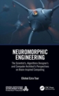 Neuromorphic Engineering : The Scientist’s, Algorithms Designer’s and Computer Architect’s Perspectives on Brain-Inspired Computing - Book