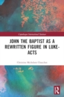 John the Baptist as a Rewritten Figure in Luke-Acts - Book