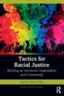 Tactics for Racial Justice : Building an Antiracist Organization and Community - Book