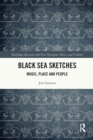 Black Sea Sketches : Music, Place and People - Book