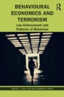 Behavioural Economics and Terrorism : Law Enforcement and Patterns of Behaviour - Book