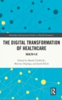 The Digital Transformation of Healthcare : Health 4.0 - Book