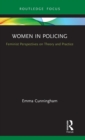 Women in Policing : Feminist Perspectives on Theory and Practice - Book