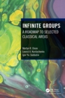 Infinite Groups : A Roadmap to Selected Classical Areas - Book