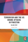 Terrorism and the US Drone Attacks in Pakistan : Killing First - Book