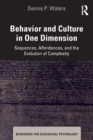 Behavior and Culture in One Dimension : Sequences, Affordances, and the Evolution of Complexity - Book