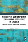 Mobility in Contemporary Zimbabwean Literature in English : Crossing Borders, Transcending Boundaries - Book
