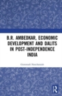 B.R. Ambedkar, Economic Development and Dalits in Post-Independence India - Book