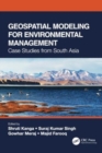 Geospatial Modeling for Environmental Management : Case Studies from South Asia - Book
