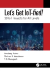 Let's Get IoT-fied! : 30 IoT Projects for All Levels - Book