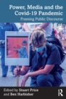 Power, Media and the Covid-19 Pandemic : Framing Public Discourse - Book