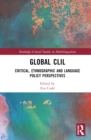 Global CLIL : Critical, Ethnographic and Language Policy Perspectives - Book