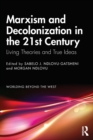 Marxism and Decolonization in the 21st Century : Living Theories and True Ideas - Book