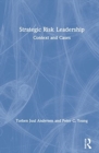 Strategic Risk Leadership : Context and Cases - Book